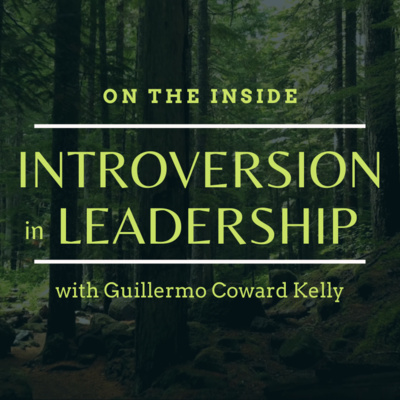 Season 2: Episode 4 - Introversion in Leadership with Guillermo