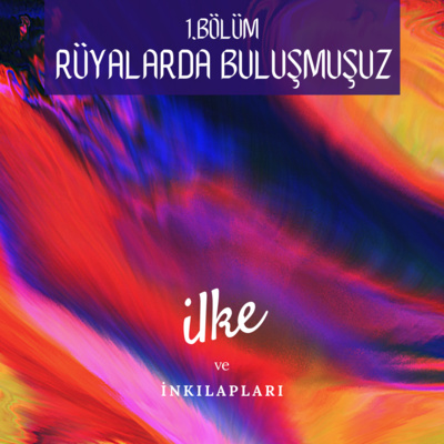 1. bölüm - rüyalarda buluşmuşuz