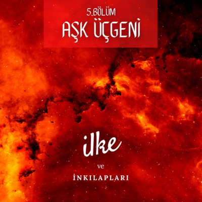 5. bölüm - aşk üçgeni