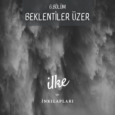 6. bölüm - beklentiler üzer