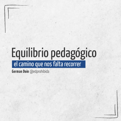 Reflexiones pedagógicas algo prohibidas