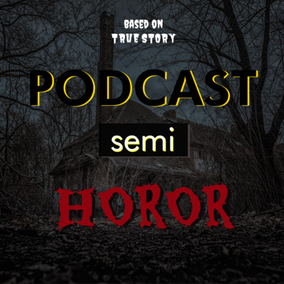 Podcast Semi Horor