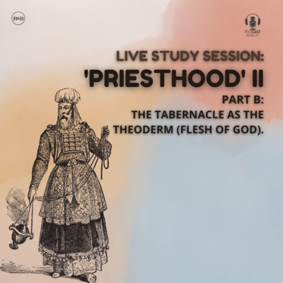 Priesthood II: (PT 2) The Tabernacle as The 'Theoderm' (skin of God)