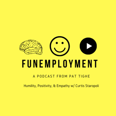 07: Humility, Positivity, & Empathy w/ Curtis Staropoli