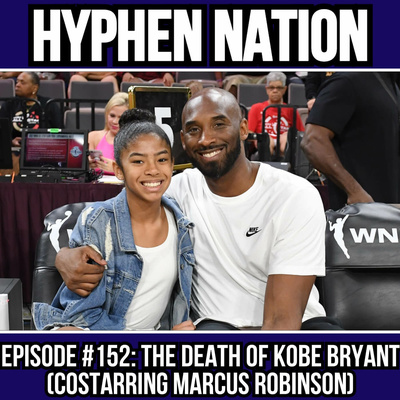 Episode #152: The Death Of Kobe Bryant (Costarring Marcus Robinson)