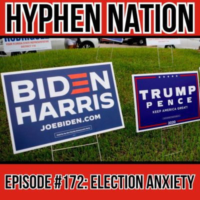 Episode #172: Election Anxiety