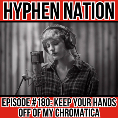 Episode #180: Keep Your Hands Off Of My Chromatica