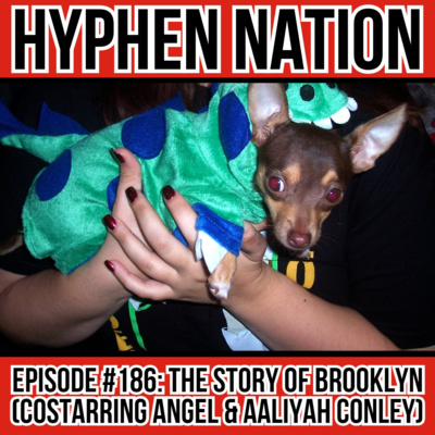 Episode #186: The Story of Brooklyn (Costarring Angel & Aaliyah Conley)