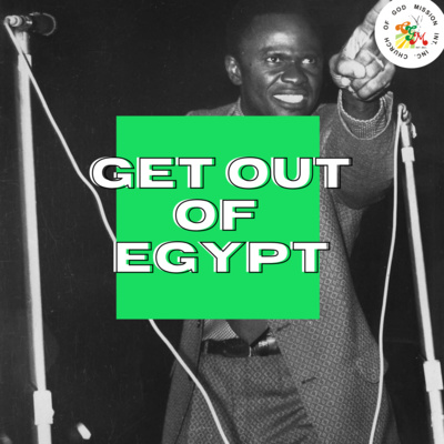 Get Out Of Egypt - Archbishop Benson Idahosa