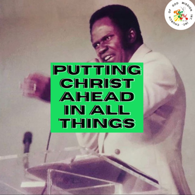 Putting Christ Ahead In All Things - Archbishop Benson Idahosa