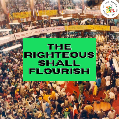 The Righteous Shall Flourish - Archbishop Benson Idahosa 