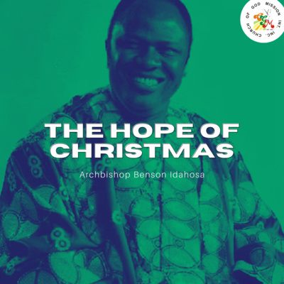 The Hope Of Christmas - Archbishop Benson Idahosa 