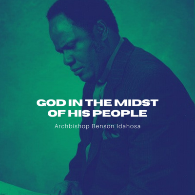 God In The Midst Of His People - Archbishop Benson Idahosa