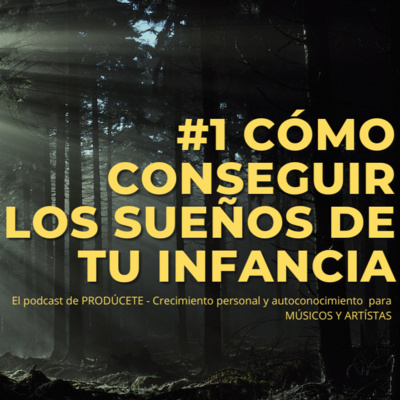 Cómo conseguir los sueños de tu infancia episode artwork