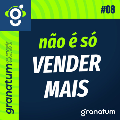 GranatumCast #08 - O básico para uma empresa crescer - com Magaly Dressel episode artwork