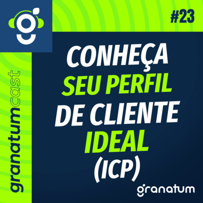 GranatumCast #23 - Quem é o cliente ideal do seu negócio? episode artwork