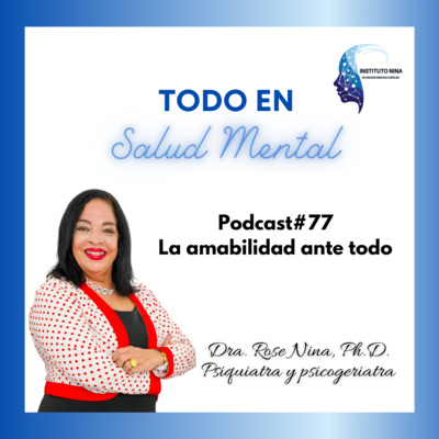 Podcast#77 La amabilidad ante todo