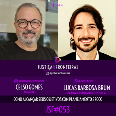 Como alcançar seus objetivos (concursos) com planejamento e foco, com Lucas Brum #JSF53