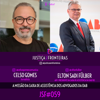 O papel da Caixa de Assistência dos Advogados para o efetivo exercício da profissão, com Elton Fülber #JSF59 - Justiça Sem Fronteiras