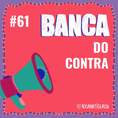 #61 Banca do Contra