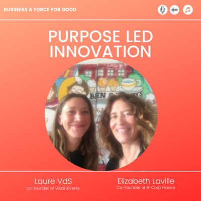 🎙️Purpose Led innovation, with Elisabeth Laville, Founder of Utopies and BCorp France episode artwork