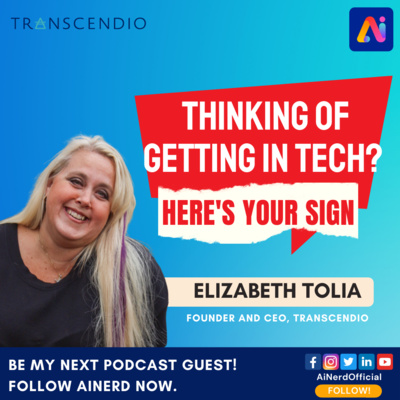 Thinking Of Getting In Tech? Here's Your Sign! | Elizabeth Tolia | AI Nerd - AI With Attitude