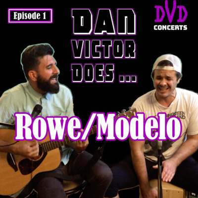 Rowe/Modelo • [ EP.1 | DVD Concerts ] • Podcast