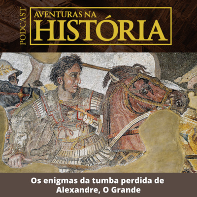 #43 AH: Os enigmas da tumba perdida de Alexandre, O Grande
