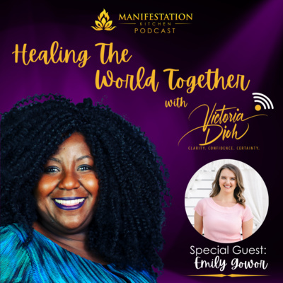 Manifestation Kitchen Podcast Episode 4 - Victoria Dioh (with Emlily Gowor)