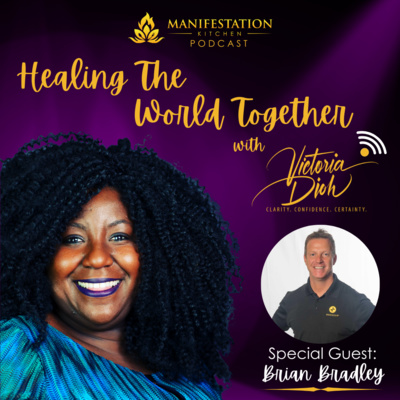 Manifestation Kitchen Podcast Episode 3 - Victoria Dioh (with Brian Bradley)