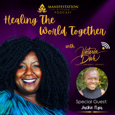 Manifestation Kitchen Podcast Episode 8 - Victoria Dioh (with Jackie Ngu)