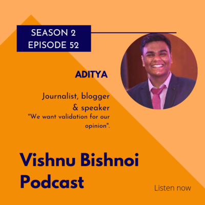 Journalism will kill you, but it will keep you alive while you’re at it.” with Aditya Singh