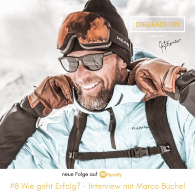 #8 Wie geht Erfolg? - Interview mit Marco Büchel