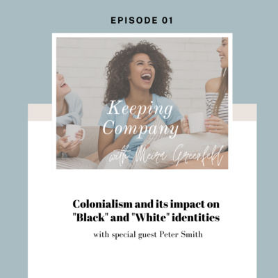 Episode 1: Colonialism and Its Impact on Black and White Identities