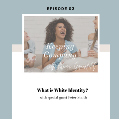 Episode 3: What is White Identity?