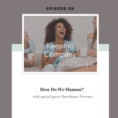 Episode 9: How Do We Human?