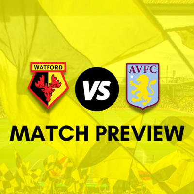 Watford VS Aston Villa | Match Preview