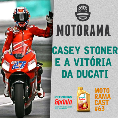 DUCATI CAMPEÃ E A LENDA CASEY STONER - MotoramaCast #63