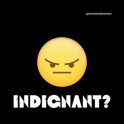 I AM NOT INDIGNANT?