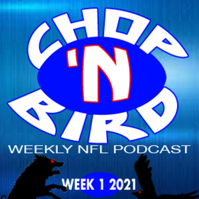 Chop \'n Bird\'s Weekly NFL Podcast