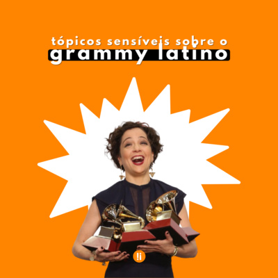 #15 Tópicos sensíveis (polêmicos) sobre o Grammy Latino