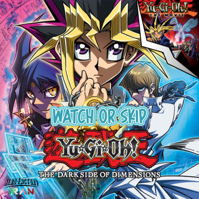 Watch or Skip - Yu-Gi-Oh! The Dark Side of Dimensions (Plus Pyramid of Light) |معرفی فیلمهای انیمه یوگیو Watch or Skip - Yu-Gi-Oh! The Dark Side of Dimensions (Plus Pyramid of Light) |معرفی فیلمهای انیمه یوگیو