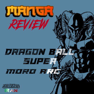 Manga Review - Dragon Ball Super Moro Arc | نقد و بررسی مانگای درگن بال سوپر - آرک مورو Manga Review - Dragon Ball Super Moro Arc | نقد و بررسی مانگای درگن بال سوپر - آرک مورو
