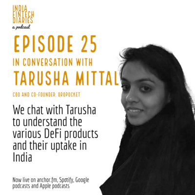 EP025 - DeFi- In conversation with Tarusha Mittal, COO and Co-founder, Oropocket