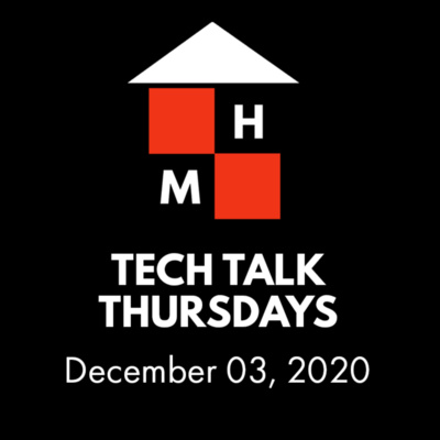 Tech Talk Thursdays Episode #11 (12/03/2020)