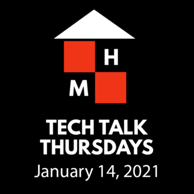 Tech Talk Thursdays Episode #13 (01/14/2021)