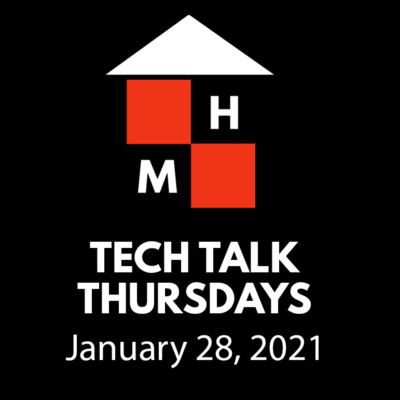 Tech Talk Thursdays Episode #15 (01/28/2021)