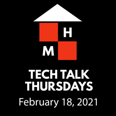 Tech Talk Thursdays Episode #18 (02/18/2021)