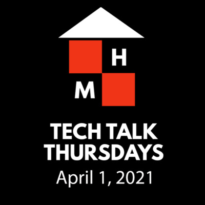 Tech Talk Thursdays Episode #22 (04/01/2021)