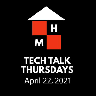 Tech Talk Thursdays Episode #25 (04/22/2021)